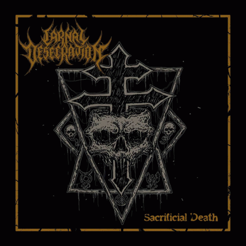 Carnal Desecration : Sacrificial Death